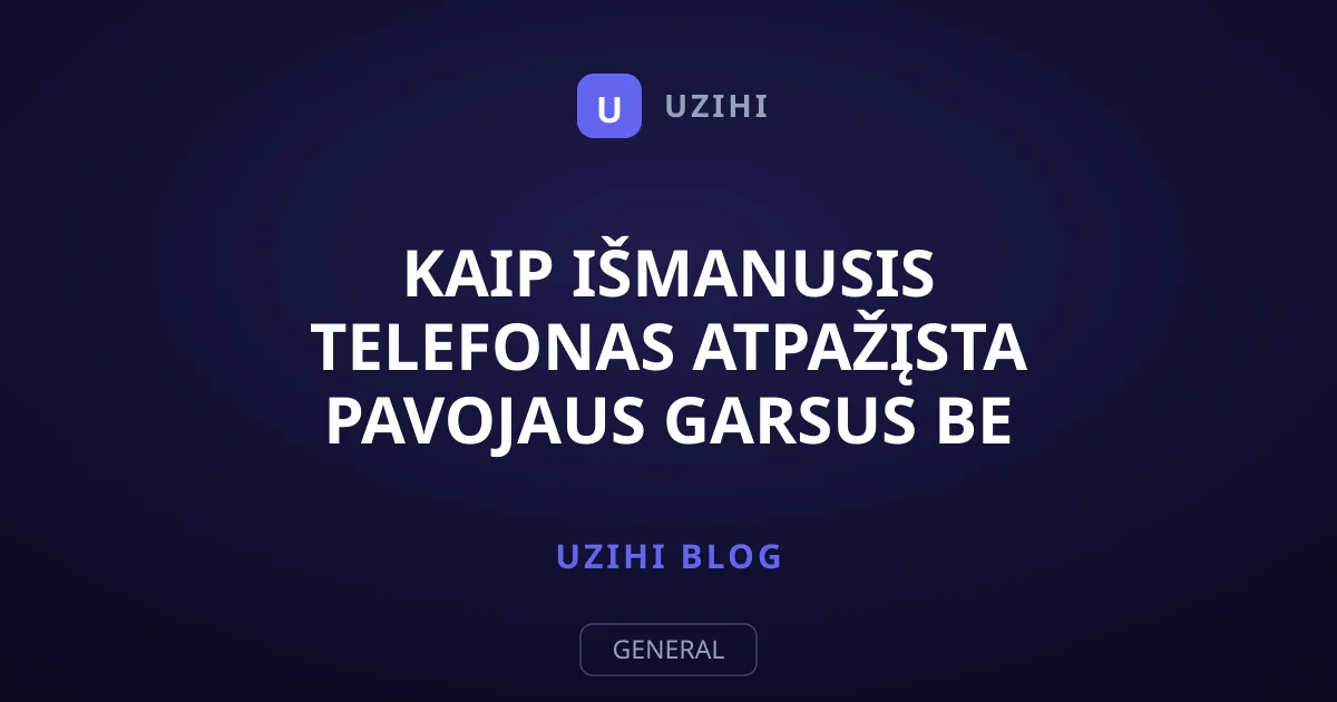 Kaip išmanusis telefonas atpažįsta pavojaus garsus be interneto
