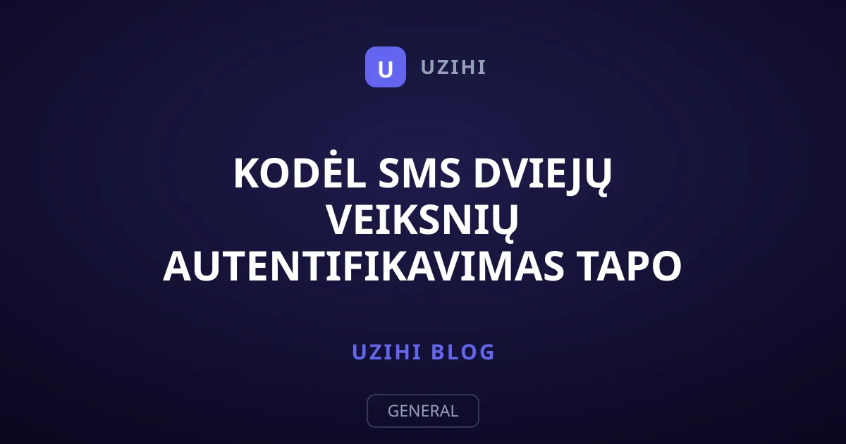 Kodėl SMS dviejų veiksnių autentifikavimas tapo nesaugus?